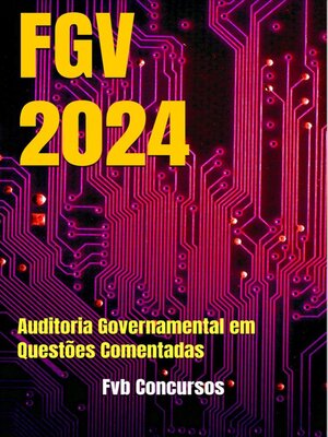 cover image of Auditoria Governamental--FGV 2024 (Questões Comentadas)